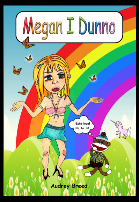 Megan I Dunno Comic by Audrey Breed. Only on Amazon.