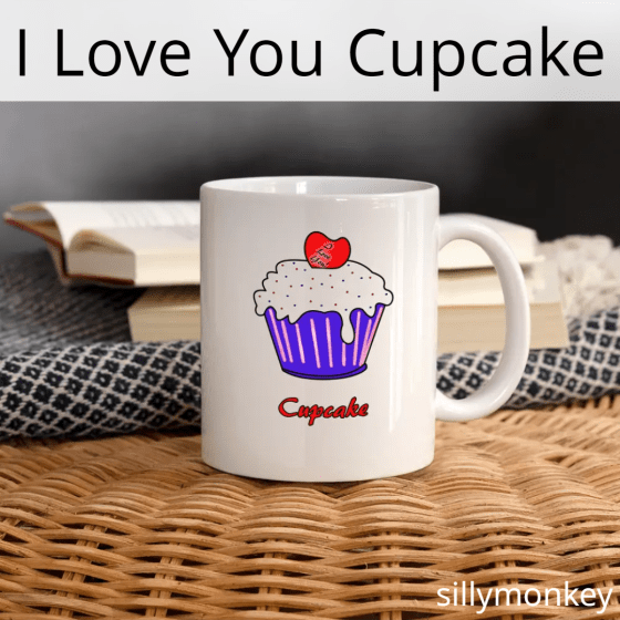 I Love You Cupcake mug by Silly Monkey